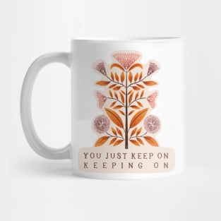 Keep on keeping on Mug